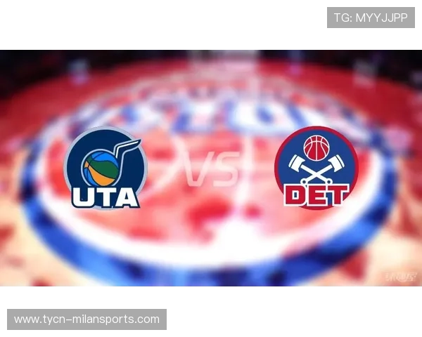 爵士与活塞比赛关键球员表现分析及其对比赛走向的影响 爵士与活塞比赛关键球员表现分析及其对比赛走向的影响