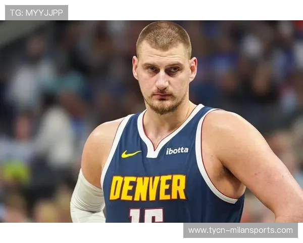 约基奇若再现神迹,媒体赞誉与篮球界的深远影响 约基奇若再现神迹,媒体赞誉与篮球界的深远影响